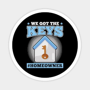 We Got The Keys - New Homeowner Magnet